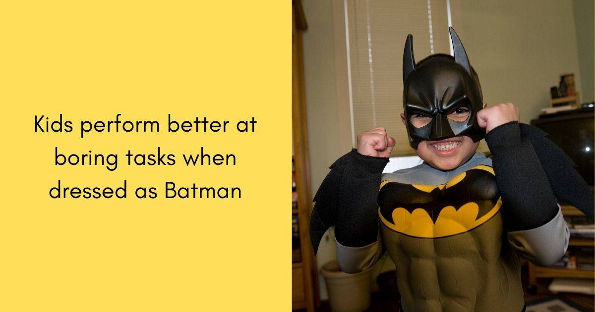 kids perform better at boring tasks when dressed as batman
