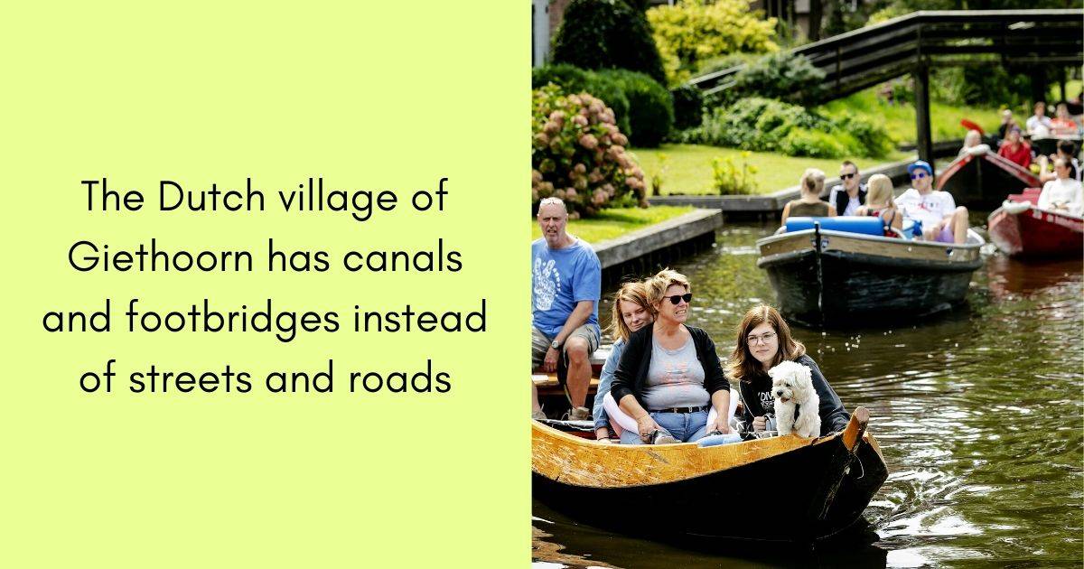 The Dutch village of Giethoorn has canals and footbridges instead of streets and roads⁠