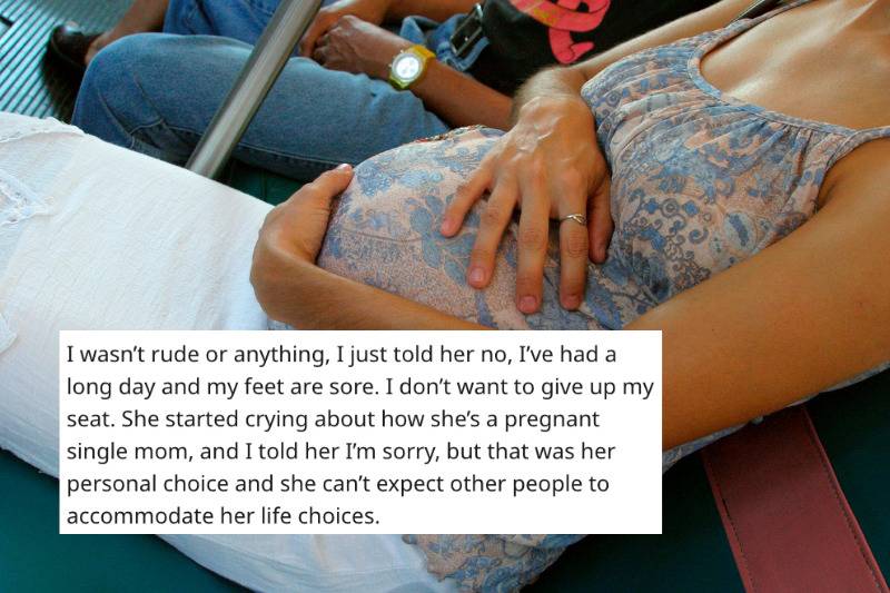 reddit post: I wasn't rude or anything. I just told her no. I've had a long day and my feet are sore. I don't want to give up my seat. 