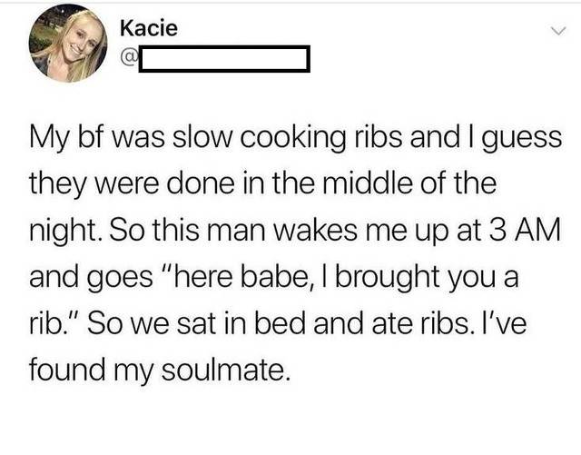 tweet about how girl's boyfriend made ribs and when they were done at 3am, he brought her one in bed to enjoy