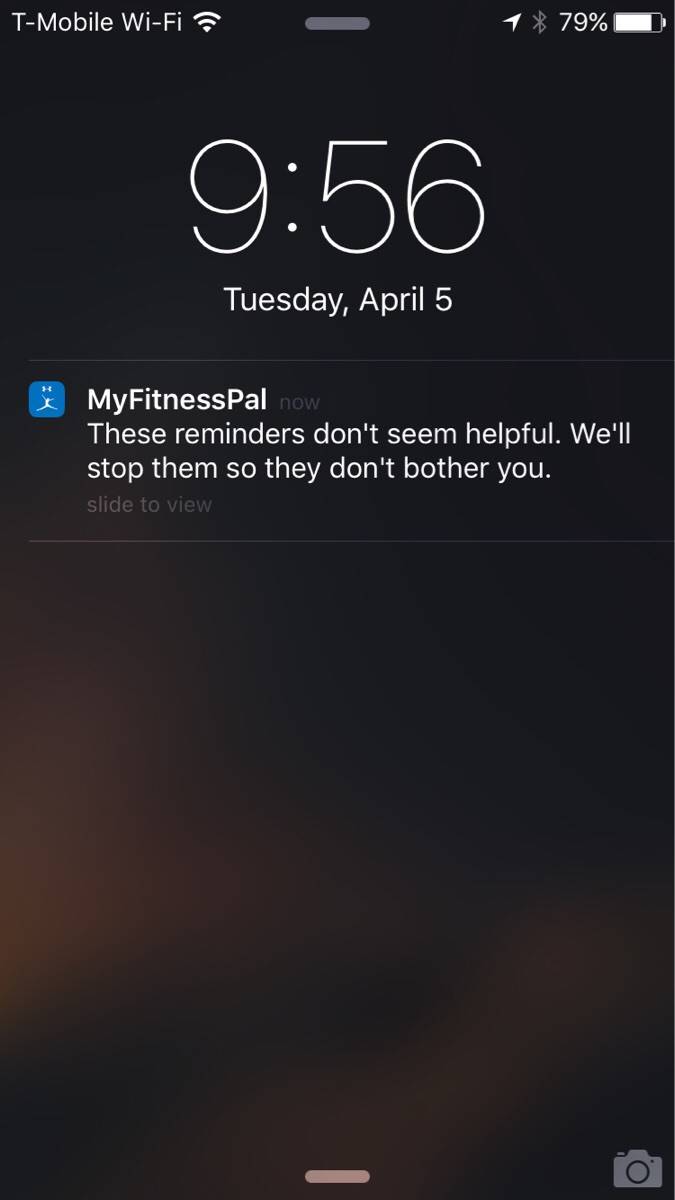 reminder from myfitnesspal: these reminders don't seem helpful. we'll stop them so they don't bother you.
