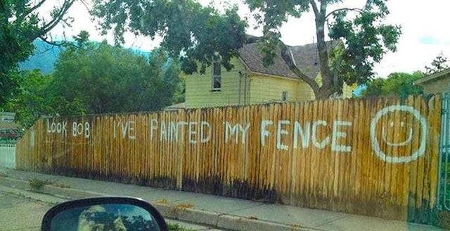 look bob ive painted my fence