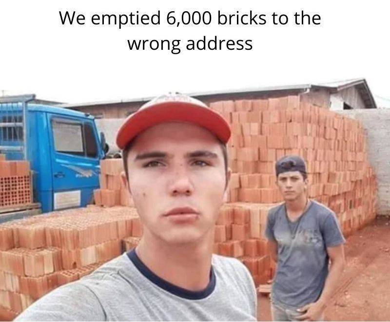 unsmiling boy, 'we emptied 6000 bricks to the wrong address'